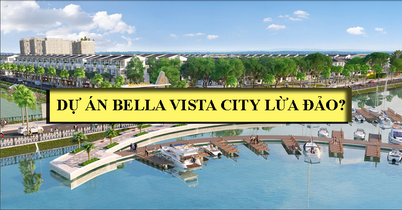 Dự án Bella Vista - The Vista City lừa đảo